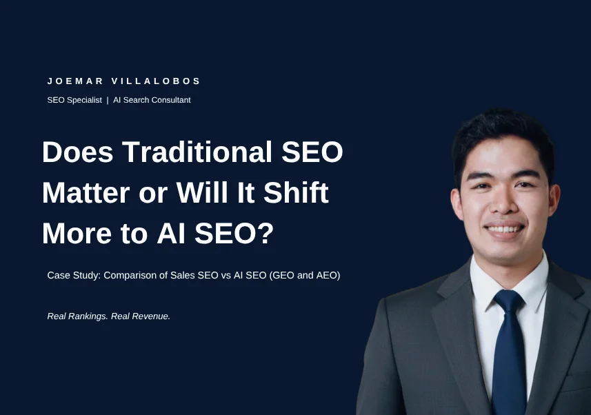 Does traditional SEO matter or will it shift more to AI SEO - case study by Joemar Villalobos